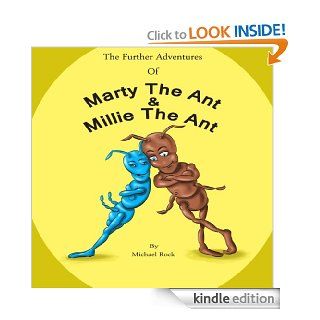 The Further Adventures of Marty the Ant and Millie the Ant eBook Michael Rock, Daniel Cubbage Kindle Store