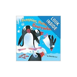 Penguins, Penguins, Everywhere Bob Barner 9780545000864 Books