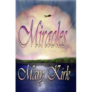 Miracles Mary Kirk 9781893896932 Books