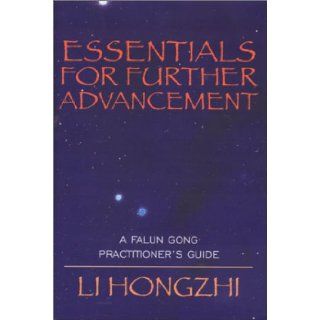 Essentials for Further Advancement A Falun Gong Practitioner's Guide Li Hongzhi 9781931412544 Books