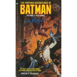 The Further Adventures of Batman, Vol 2, Featuring the Penguin Martin H. Greenberg 9780553560121 Books