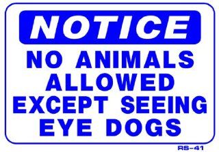 NOTICE NO ANIMALS ALLOWED EXCEPT SEEING EYE DOGS 7x10 Heavy Duty Plastic Sign  Yard Signs  Patio, Lawn & Garden