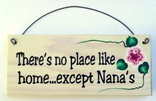 Gift Sign for Nana There's no place like homeexcept Nana's  