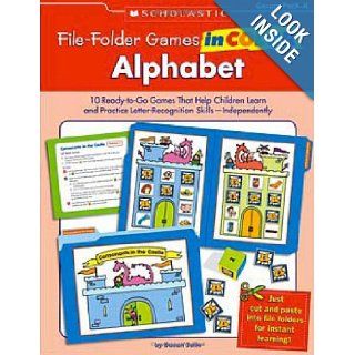 File Folder Games in Color Alphabet 10 Ready to Go Games That Help Children Learn and Practice Letter Recognition Skills Independently (9780439465915) Scholastic Books
