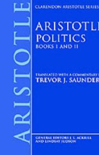 Politics Books I and II (Clarendon Aristotle) (Bks.1 & 2) Aristotle, Trevor J. Saunders 9780198248927 Books