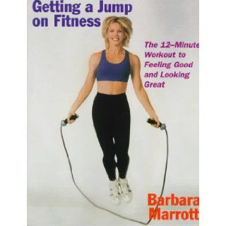 Getting a Jump on Fitness Barbara Marrott 9781569801024 Books