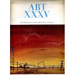 ABT XXXV The American Ballet theatre Thirty Fifth Anniversary Souvenir Program 1940 1975 Unknown Books