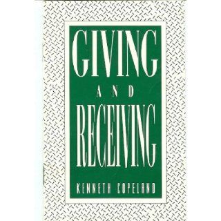 Giving and Receiving Kenneth Copeland 9780881147445 Books