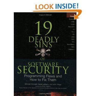 19 Deadly Sins of Software Security Programming Flaws and How to Fix Them (Security One off) eBook Michael Howard, David LeBlanc, John Viega Kindle Store