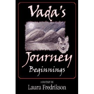 Vada's Journey Beginnings Laura Frederikson, Laura Fredrikson 9781596636521 Books