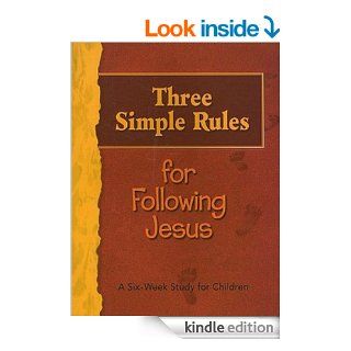 Three Simple Rules for Following Jesus A Six week Study for Children   Kindle edition by Various. Religion & Spirituality Kindle eBooks @ .