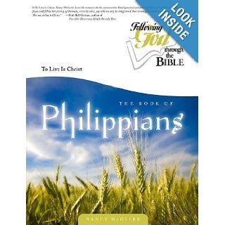 Philippians To Live Is Christ (Following God Through the Bible Series) Nancy McGuirk 9780899573755 Books