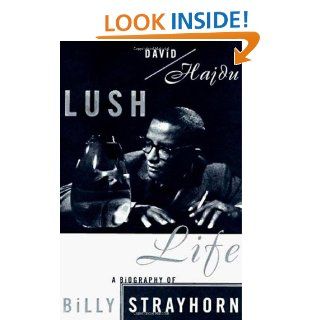 Lush Life A Biography of Billy Strayhorn David Hajdu 9780374194383 Books