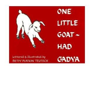 One Little Goat Had Gadya Betsy Platkin Teutsch 9780876688243 Books