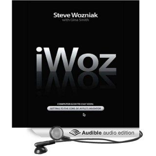 iWoz How I Invented the Personal Computer and Had Fun Along the Way (Audible Audio Edition) Steve Wozniak, Gina Smith, Patrick Lawlor Books