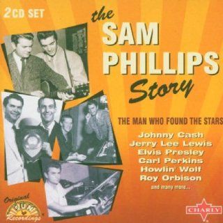 Sam Phillips Story The Man Who Found the Stars Music