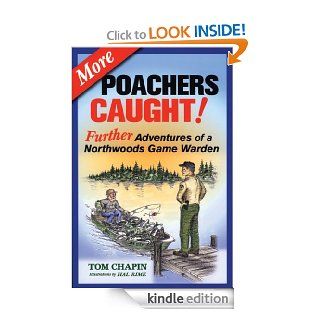 More Poachers Caught Further Adventures of a Northwoods Game Warden eBook Tom Chapin, Hal Rime Kindle Store