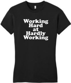 Working Hard at Hardly Working Juniors T Shirt Clothing