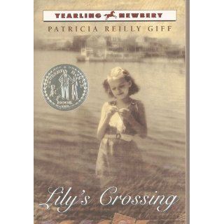 Lily's Crossing Patricia Reilly Giff 9780440414537 Books