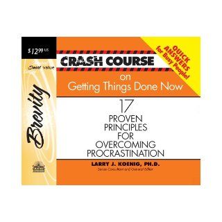 Crash Course on Getting Things Done 17 Proven Principles for Overcoming Procrastination (Crash Course Series) Larry J Koenig, Jon Gauger 9781598593013 Books