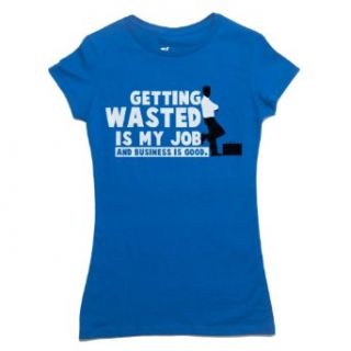 Rocket Factory Getting Wasted Is My Job T shirt Ladies/Juniors Sizes Clothing