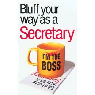 The Bluffer's Guide to Secretaries Bluff Your Way as a Secretary (Bluffer's Guides   Oval Books) Sue Dyson 9781902825595 Books