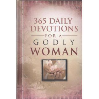 365 Daily Devotions for a Godly Woman None Given 9781583343937 Books