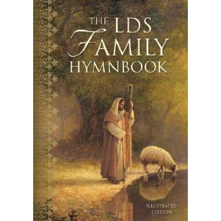 The LDS Family Hymnbook No Author Given/Church of Jesus Christ of Latter day Saints 9781598116687 Books