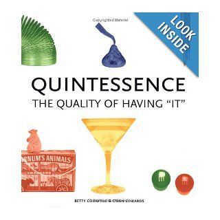 Quintessence The Quality of Having It Betty Cornfeld, Owen Edwards, Betty Cornfield Books