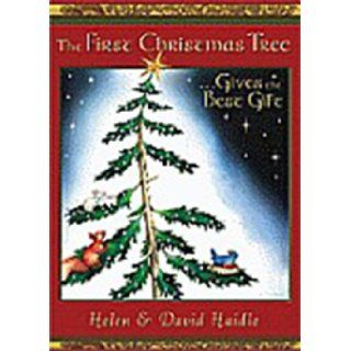 The First Christmas Tree Gives the Best Gift Helen Haidle, David Haidle 9781593174347 Books