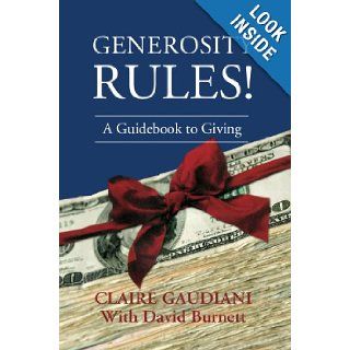 Generosity Rules A Guidebook to Giving Claire Gaudiani 9780595471287 Books