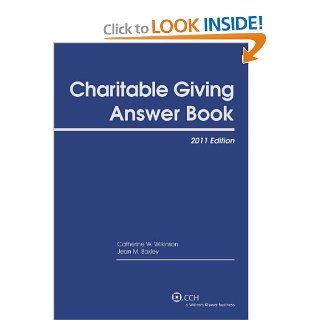 Charitable Giving Answer Book (2011) Catherine W. Wilkinson, Jean M. Baxley 9780808023333 Books