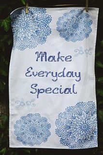 make everyday special tea towel by clare gage