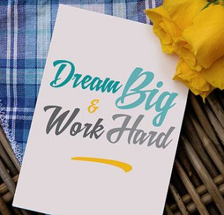 'dream big work hard' greeting card by claire close