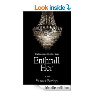 Enthrall Her (Enthrall Sessions Book 2) eBook Vanessa Fewings, Louise Bohmer Kindle Store