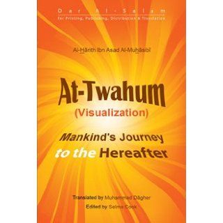 At twahum (Visualization) Mankind's Journey to the Hereafter Al harith Ibn Asad al Muhasibi Books