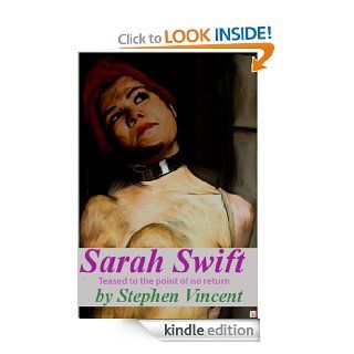 Sarah Swift Teased to the point of no return (Sarah Swift discovers herself) eBook Stephen Vincent Kindle Store