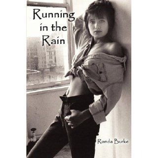 Running in the Rain Ronda Burke 9780578030500 Books