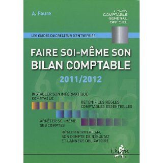 Faire soi même son bilan comptable (French Edition) A Faure 9782702713358 Books