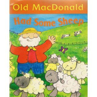 Old MacDonald Had Some Sheep Nicola Baxter 9780752576084 Books