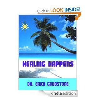 Healing Happens (Heal mePlease) eBook Dr. Erica Goodstone Kindle Store
