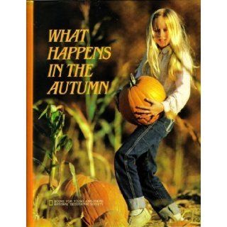 What Happens in the Autumn? (Books for Young Explorers) Suzanne Venino 9780870444524 Books