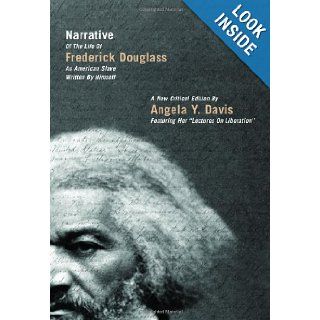 Narrative of the Life of Frederick Douglass, an American Slave, Written by Himself A New Critical Edition by Angela Y. Davis (City Lights Open Media) Frederick Douglass, Angela Y. Davis 9780872865273 Books
