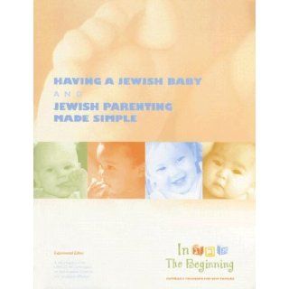 In the Beginning Having a Jewish Baby and Jewish Parenting Made Simple Maggie Duwe, Dru Greenwood 9780807408117 Books