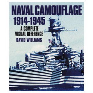 Naval Camouflage 1914 1945 A Complete Visual Reference David Williams 9781557504968 Books