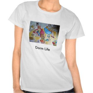 Dorm Life T Shirt