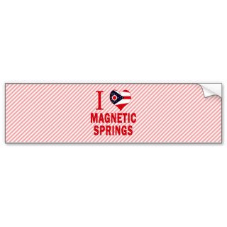 I love Magnetic Springs, Ohio Bumper Stickers