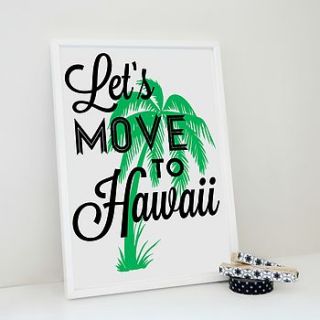 'let's move to hawaii' travel print by sacred & profane designs