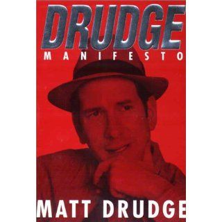 Drudge Manifesto Matt Drudge 9780451201508 Books