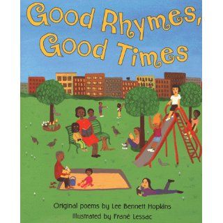 Good Rhymes, Good Times Original Poems Lee Bennett Hopkins, Frane Lessac 9780060235000 Books